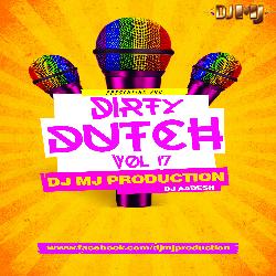 Dirty Dutch Vol.17 - Dj Mj Production
